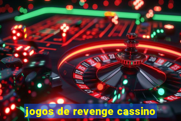 jogos de revenge cassino